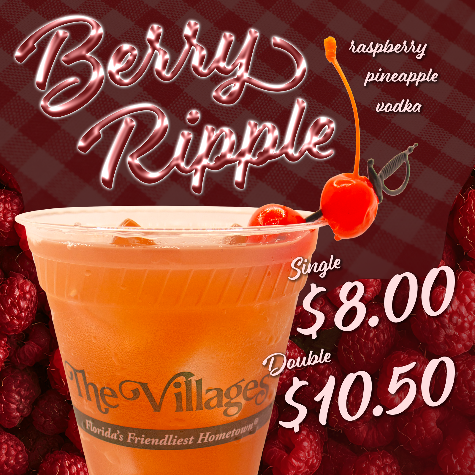 August drink special "Berry Ripple," written in metallic script at the top. A red-orange drink is below in a branded cup with cherries on top. The background includes red checkered gingham and raspberries at the bottom. White text on the right reads: "Raspberry. Pineapple. Vodka. Single $8.00. Double $10.50."